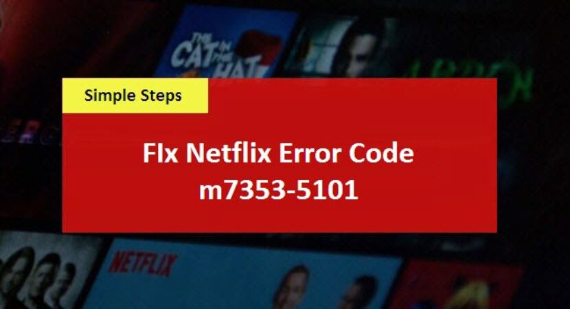 Netflix error code m7353 5101