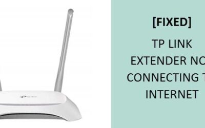TP LINK EXTENDER NOT CONNECTING TO INTERNET