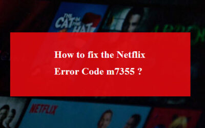 how to fix Netflix error code m7355